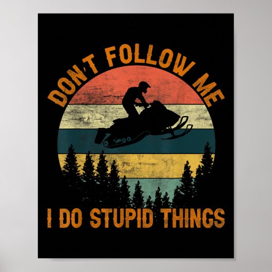Don't Follow Me I Do Stud Things-snowmobile Motor Poster (Vorne)