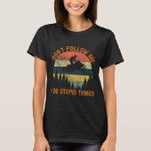 Don't Follow Me I Do Stud Things-snowmobile Motor T-Shirt (Vorderseite)