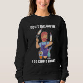 Don't Follow Me I Do Stupid Things   Bartender Mix Sweatshirt (Vorderseite)