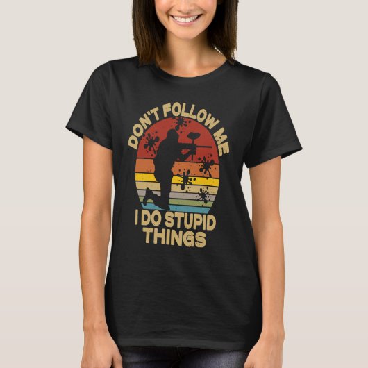 Don't Follow Me I Do Stupid Things Paintball Game T-Shirt (Vorderseite)