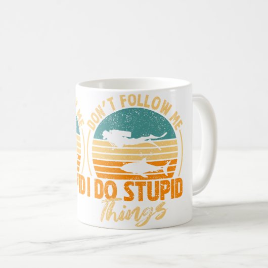 Don'T Follow Me I Do Stupid Things Scuba Diving Fu Kaffeetasse (VorderseiteRechts)