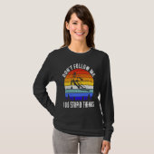 Don't Follow Me I Do Stupid Things Ski Funny Skiin T-Shirt (Vorne ganz)
