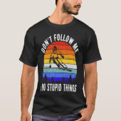 Don't Follow Me I Do Stupid Things Ski Funny Skiin T-Shirt (Vorderseite)