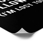 Don't Follow Me I'm Lost Too Funny Quotes Poster (Ecke)