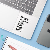 "Don't Follow Me I'm Lost Too" Sticker (Laptop mit iPhone)