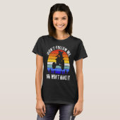 Dont Follow Me You Won't Make It Four Wheeler ATV  T-Shirt (Vorne ganz)
