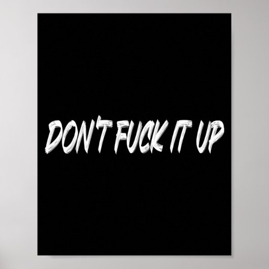 Don't For It Up Long Sleeve Poster (Vorne)