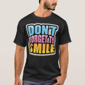 Dont forget to smile T-Shirt (Vorderseite)
