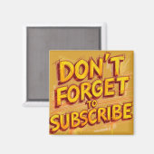 Don't Forget To Subscribe Magnet (Vorderseite/Rückseite)