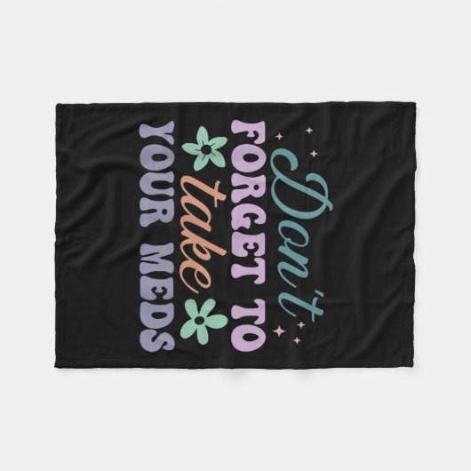 Don't Forget To Take Your Meds Funny Quote Fleecedecke (Vorderseite (Horizontal))