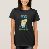 Don't Forget To Tip Lemon Cocktail Bartender Bar W T-Shirt (Vorderseite)