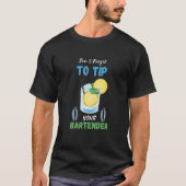 Don't Forget To Tip Lemon Cocktail Bartender Bar W T-Shirt (Vorderseite)