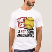 Dont Frag Im nicht machen Gamechanger Baseball T-Shirt (Vorderseite)