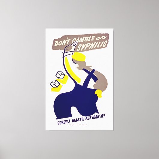 Dont Gamble mit Syphilis Leinwanddruck (Vorderseite)