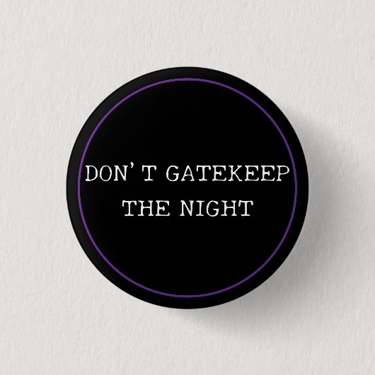 Don't Gatekeep Button (Vorderseite)