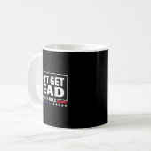 Don't Get Dead Golden Rule Funny Apparel  Kaffeetasse (Vorderseite Links)