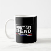 Don't Get Dead Golden Rule Funny Apparel Kaffeetasse (Links)