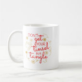 Don't Get Your Tinsel In A Tangle Christmas Raglan Kaffeetasse (Links)