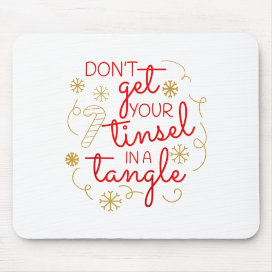 Don't Get Your Tinsel In A Tangle Christmas Raglan Mousepad (Vorne)