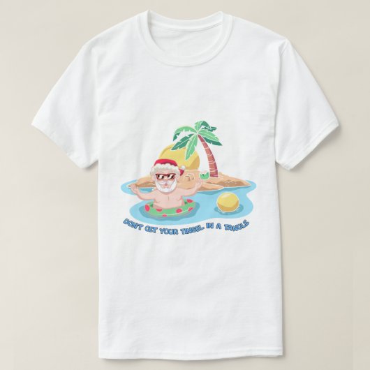 "Don't Get Your Tinsel in a Tangle" Funny Beach Sa T-Shirt (Design vorne)