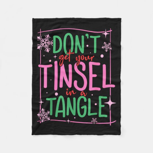 Don't Get Your Tinsel In A Tangle Funny Christmas  Fleecedecke (Vorderseite)