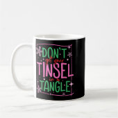 Don't Get Your Tinsel In A Tangle Funny Christmas Kaffeetasse (Links)
