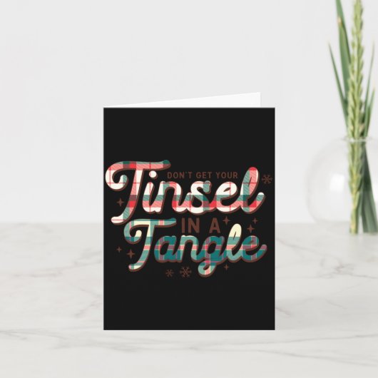 Don't Get Your Tinsel In A Tangle Funny Christmas Karte (Vorderseite)