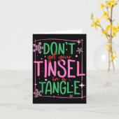 Don't Get Your Tinsel In A Tangle Funny Christmas Karte (Gelbe Blume)
