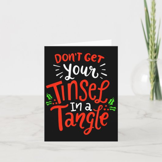Don't Get Your Tinsel In A Tangle Funny Christmas Karte (Vorderseite)