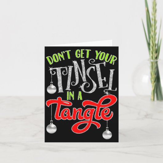 Don't Get Your Tinsel In A Tangle Funny Christmas Karte (Vorderseite)