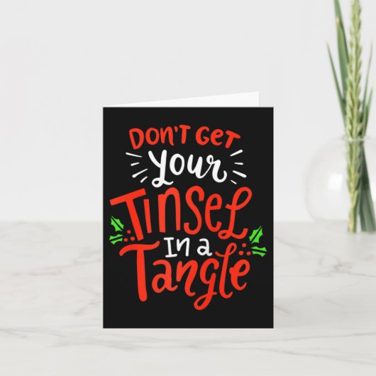 Don't Get Your Tinsel In A Tangle Funny Christmas Karte (Vorderseite)