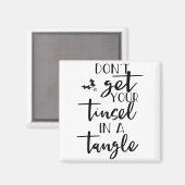 Dont Get Your Tinsel In A Tangle - Funny Slogan Magnet (Vorderseite/Rückseite)