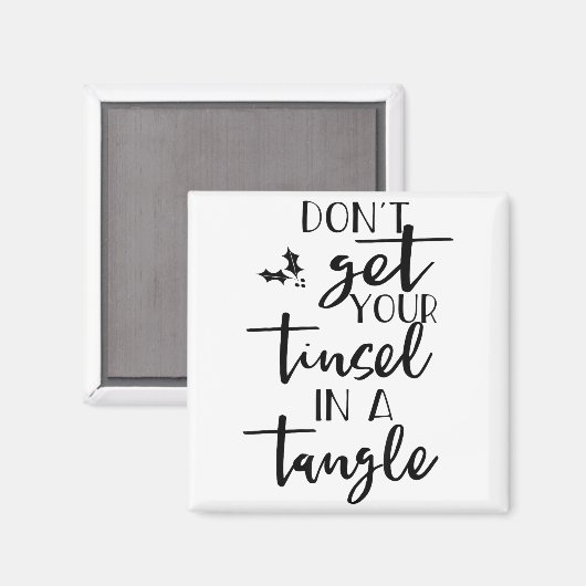 Dont Get Your Tinsel In A Tangle - Funny Slogan  Magnet (Vorderseite/Rückseite)