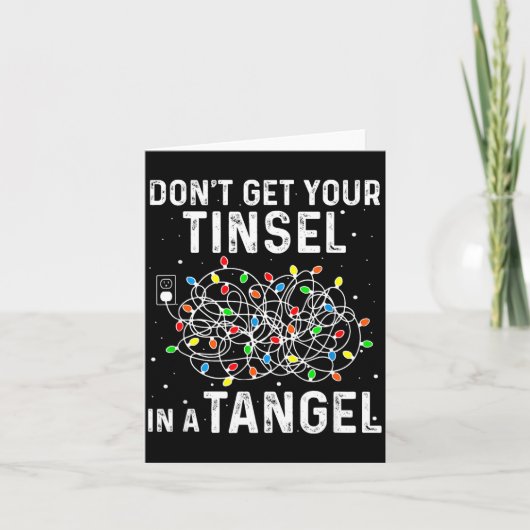 Don't Get Your Tinsel In A Tangle Funny Xmas Light Karte (Vorderseite)