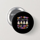 Dont Ghost Your Feeling Halloween School Counselor Button (Vorne & Hinten)