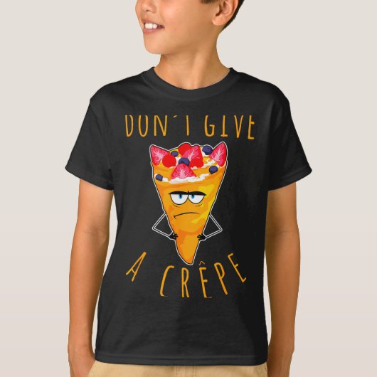 Don't Give A Crepe Funny Chef French Food Cuisine T-Shirt (Vorderseite)