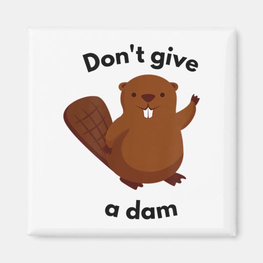 Don't Give A Dam  Magnet (Vorne)