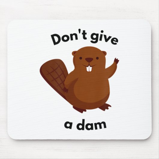 Don't Give A Dam Mousepad (Vorne)