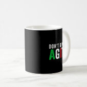 Don't Give Me Agita Funny Italian American Quote S Kaffeetasse (VorderseiteRechts)