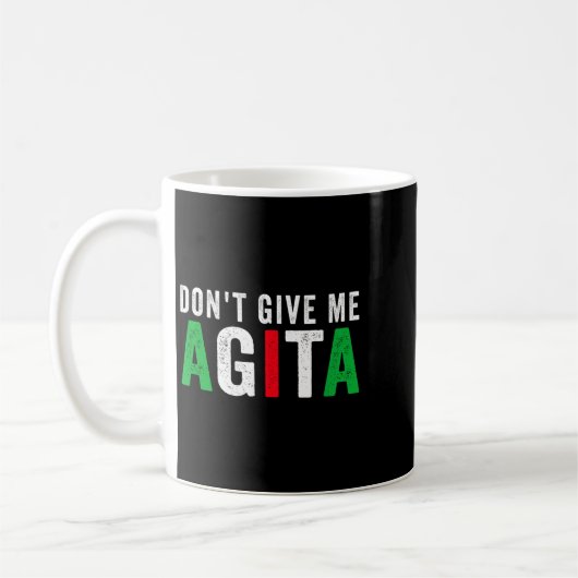 Don't Give Me Agita Funny Italian American Quote S Kaffeetasse (Links)