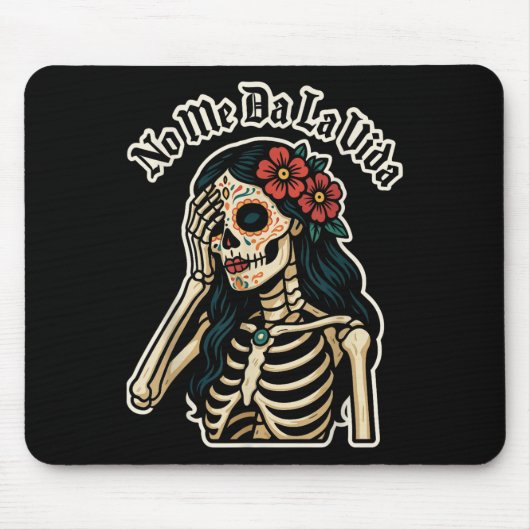 Don't Give Me Life Sugar Skull Humor Quote Funny G Mousepad (Vorne)