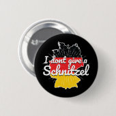Dont Give Schnitzel Germany Oktoberfest Button (Vorne & Hinten)