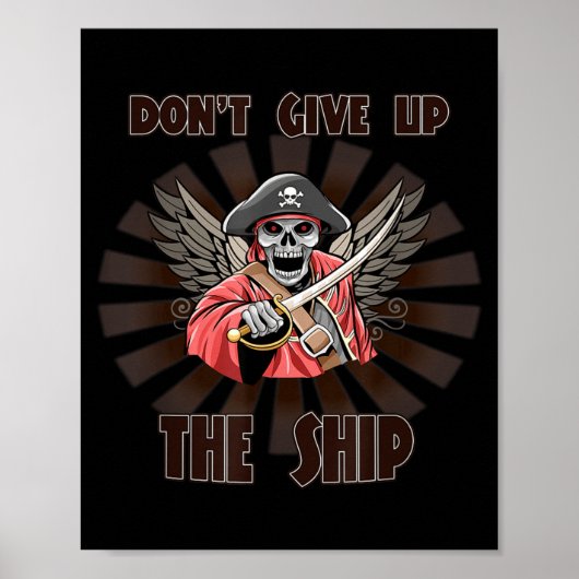 Don't Give Up The Ship. Rate Funny Sy Sarcastic  Poster (Vorne)