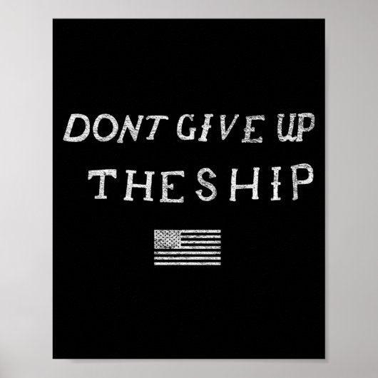 Dont Give Up The Ship Us Flag Don't Patriot Indepe Poster (Vorne)