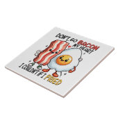 Dont Go Bacon Mein Herz Fliese (Seite)