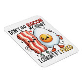 Dont Go Bacon Mein Herz Magnet (Rechte Seite)