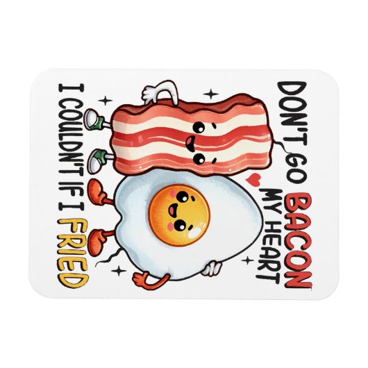 Dont Go Bacon Mein Herz Magnet (Horizontal)
