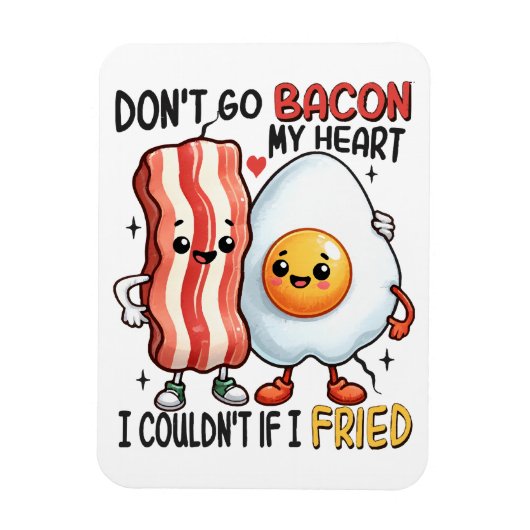 Dont Go Bacon Mein Herz Magnet (Vertikal)