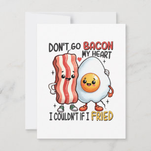 Dont Go Bacon Mein Herz Mitteilungskarte