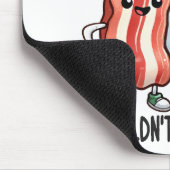 Dont Go Bacon Mein Herz Mousepad (Ecke)